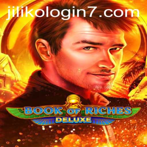 Discovering Book of Riches Deluxe: The Ultimate Guide and JILIKO Login Insights